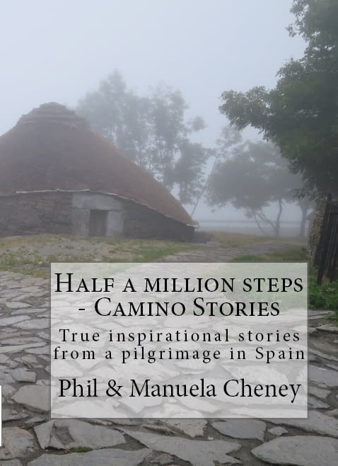 Camino Stories_ Half a million steps - Phil _Philosofree_ Cheney & Manuela Cheney